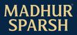 Madhur Sparsh