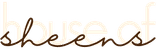 SHEENS